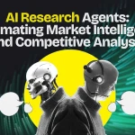 AI Research Agents: Automating Market Intelligence and Competitive Analysis  